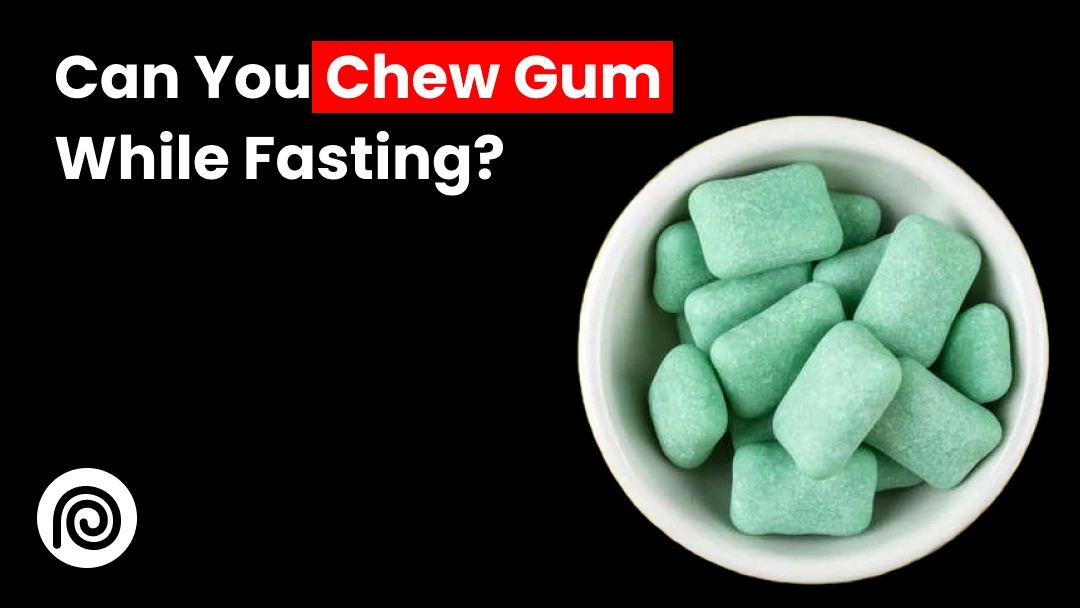 When Fasting Can You Chew Gum